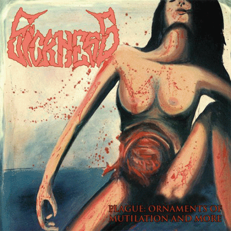 Sickness (USA-2) : Plague : Ornaments of Mutilation and More